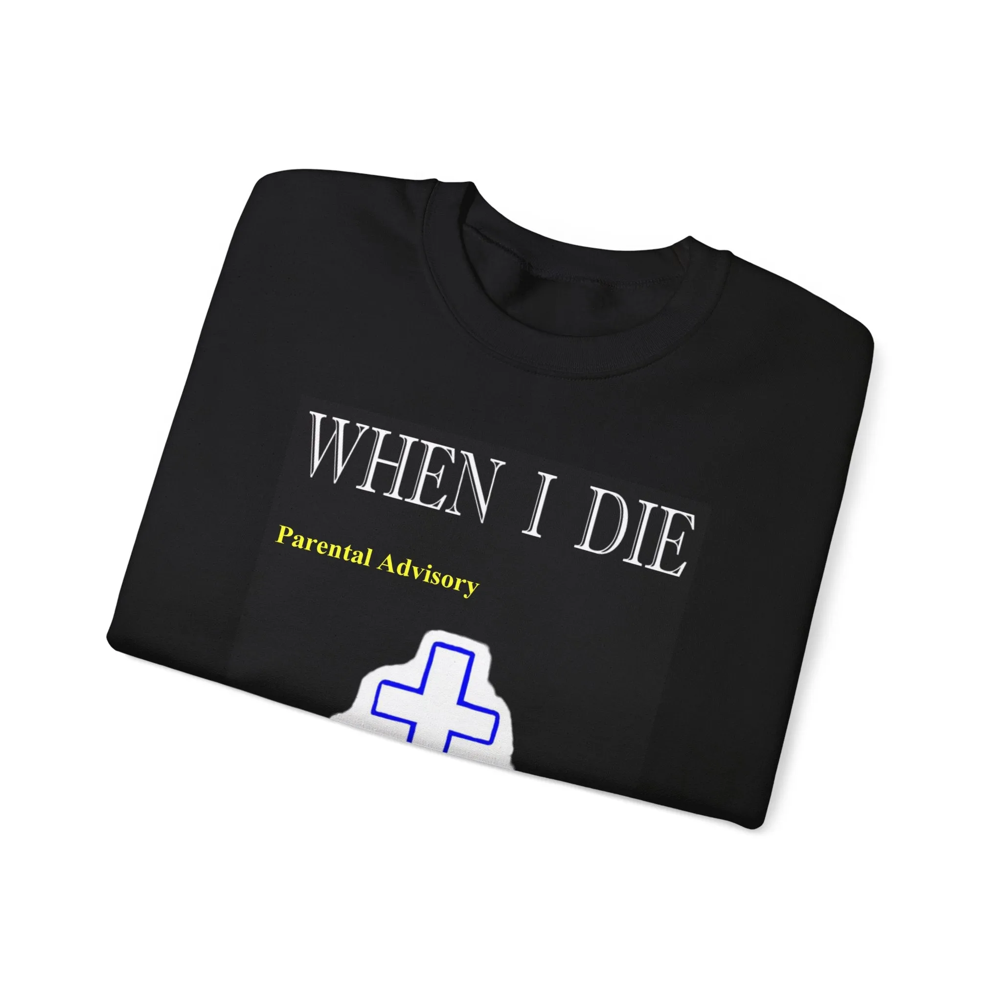 Michael Adonys  When I Die  Crewneck Sweatshirt