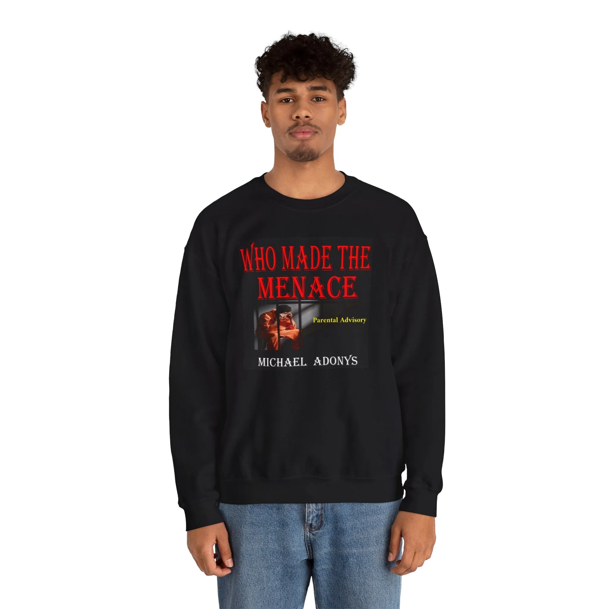 Michael Adonys Who Made The Menace  Sweatshirt  Unisex Heavy Blend Crewneck