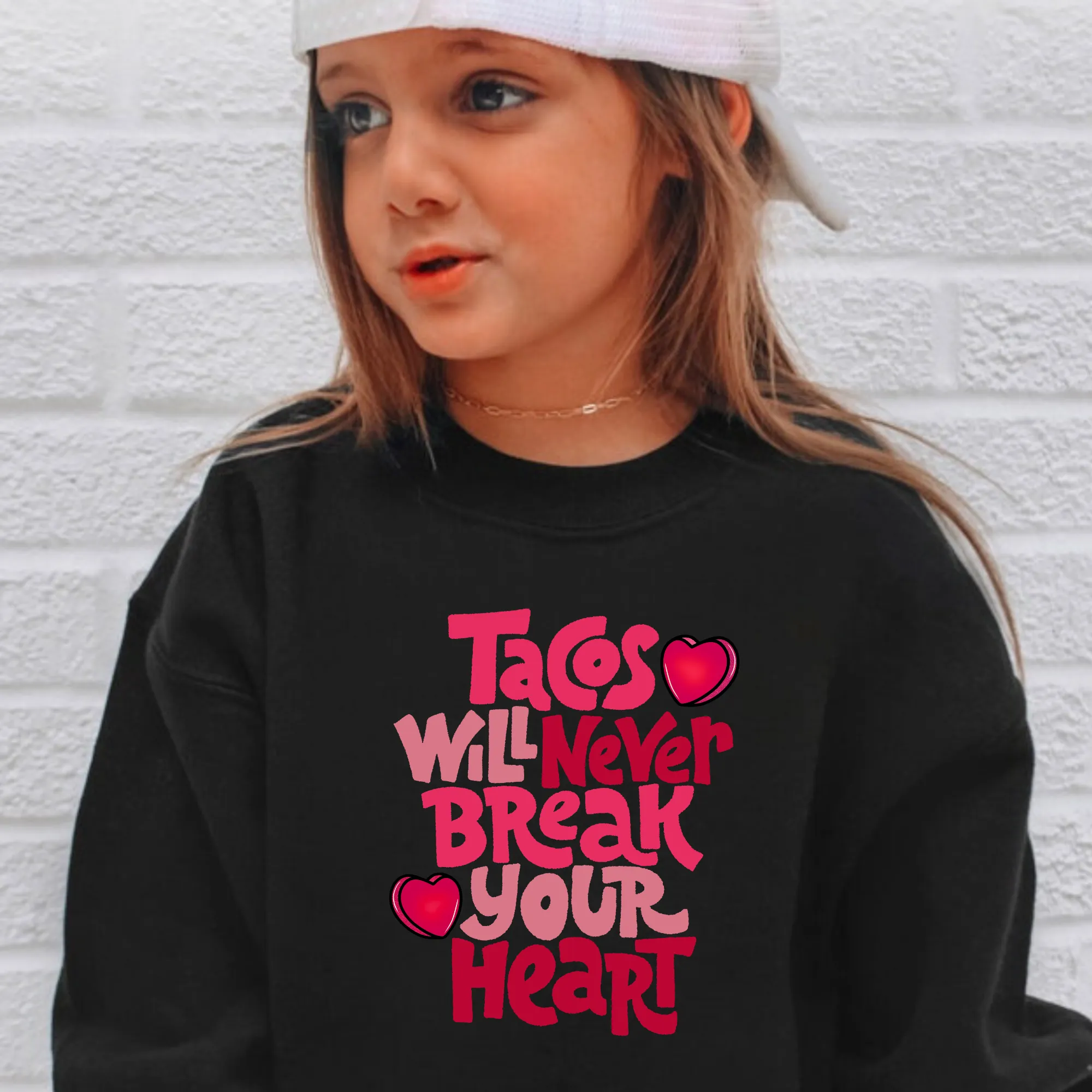 Tacos Will Never Break Your Heart Sweatshirt for Girls